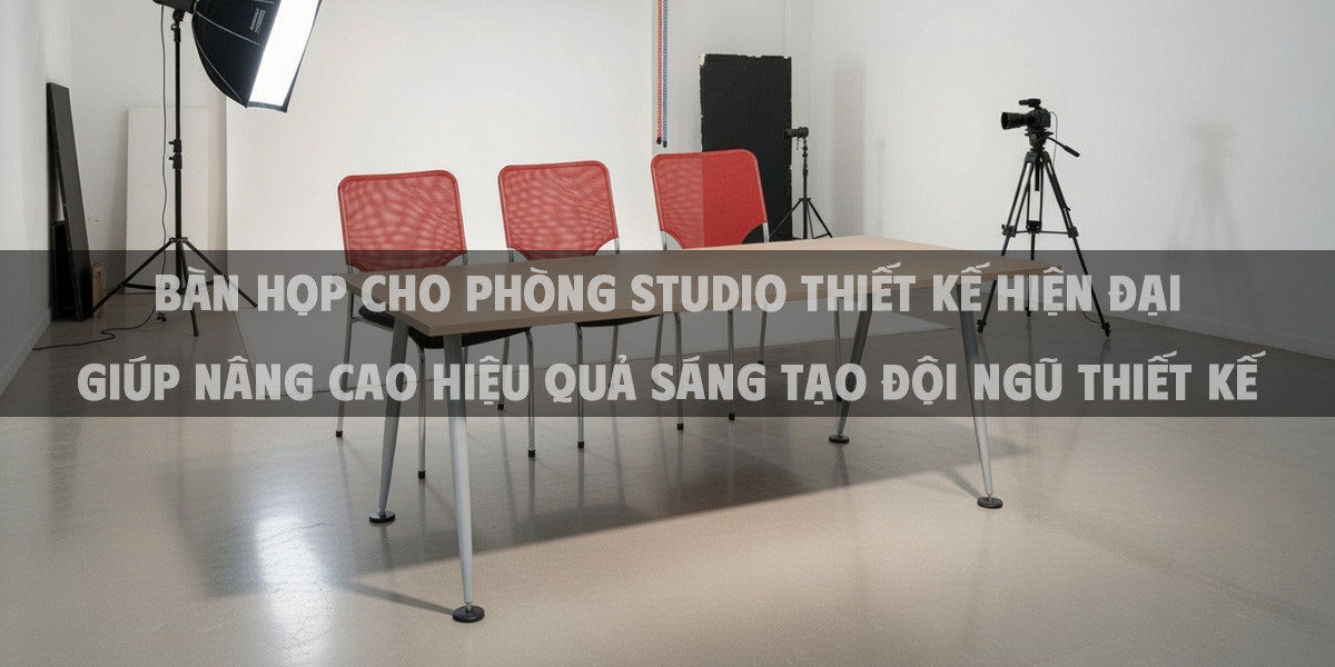 Bàn họp cho phòng Studio thiết kế hiện đại giúp nâng cao hiệu quả sáng tạo đội ngũ thiết kế