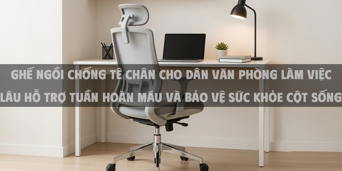 Ghế ngồi chống tê chân cho dân văn phòng làm việc lâu hỗ trợ tuần hoàn máu và bảo vệ sức khỏe cột sống