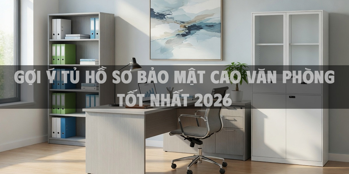 Gợi Ý Tủ Hồ Sơ Bảo Mật Cao Văn Phòng Tốt Nhất