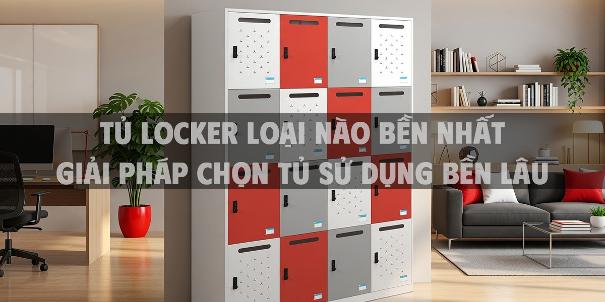 Tủ Locker Loại Nào Bền Nhất Giải Pháp Chọn Tủ Sử Dụng Bền Lâu