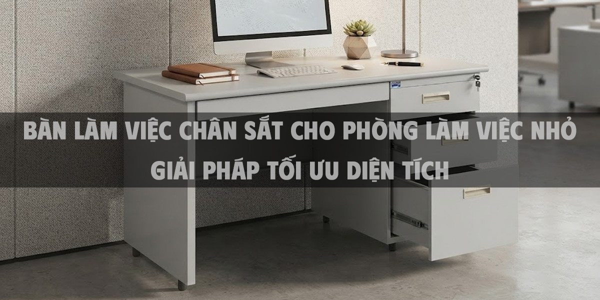 Bàn làm việc chân sắt cho phòng làm việc nhỏ giải pháp tối ưu diện tích