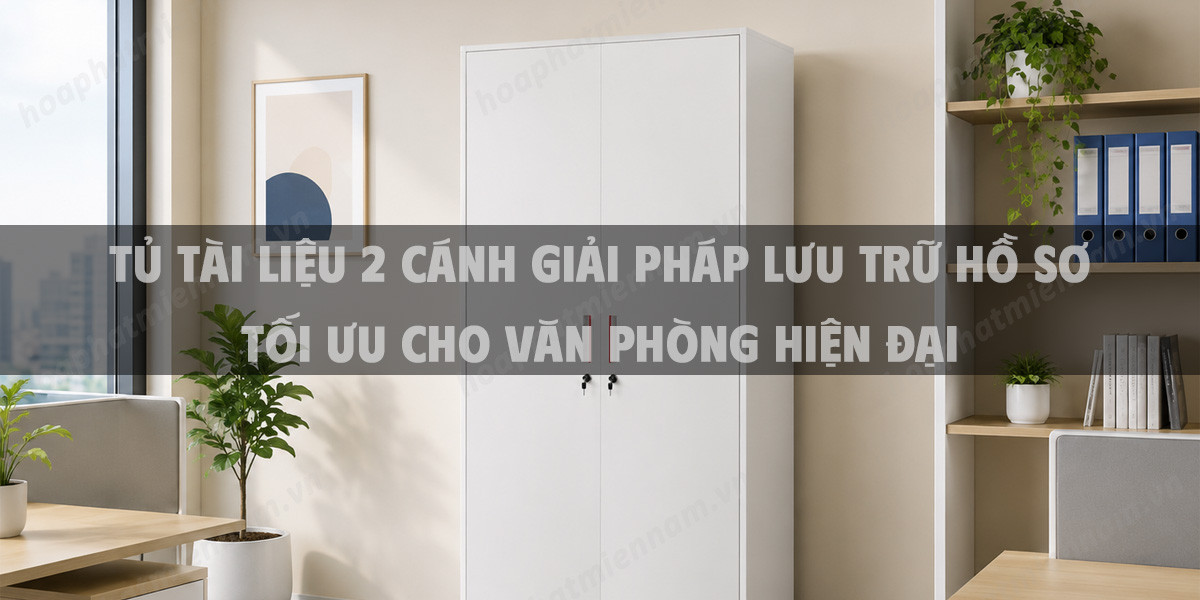 Tủ tài liệu 2 cánh Giải pháp lưu trữ hồ sơ tối ưu cho văn phòng hiện đại